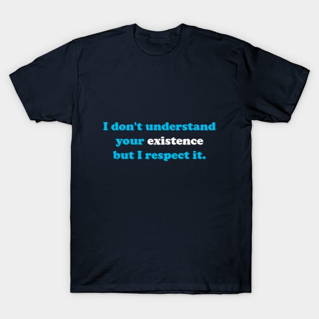 Misunderstood existence T-Shirt by AndyDesigns